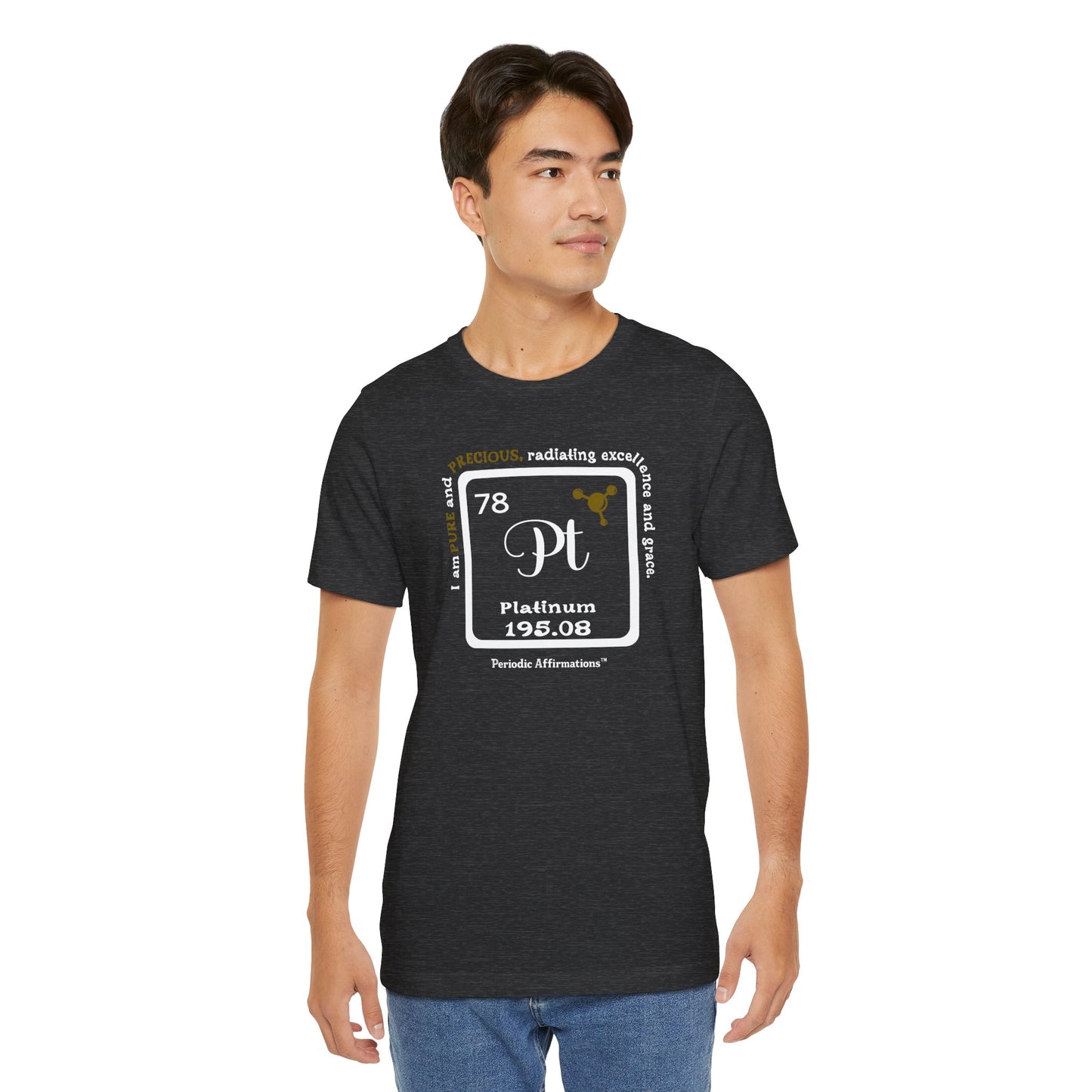 Periodic Affirmations™ T-Shirt Element 78 Pt Platinum