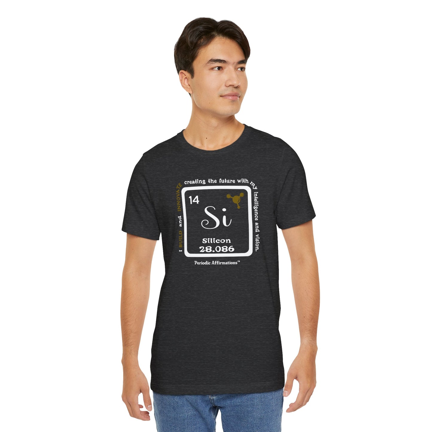 Periodic Affirmations™ T-Shirt Element 14 Si Silicon