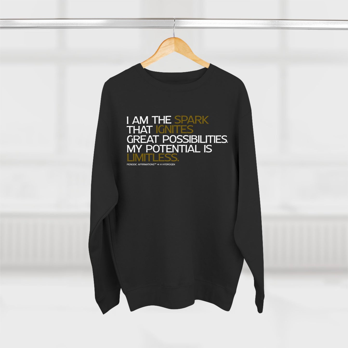 Periodic Affirmations™ Sweatshirt (v2) Element 1 H Hydrogen
