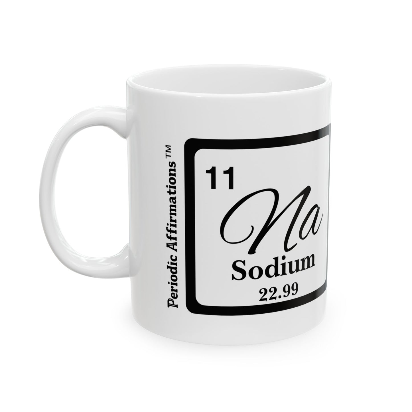 Periodic Affirmations™ 11 Na Sodium
