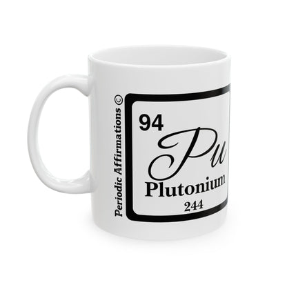 Periodic Affirmations© 94 Pu Plutonium