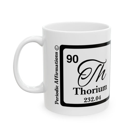 Periodic Affirmations© 90 Th Thorium