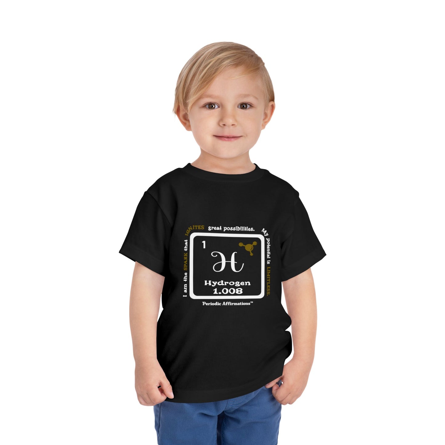 Periodic Affirmations™ Toddler T-Shirt Element 1 H Hydrogen