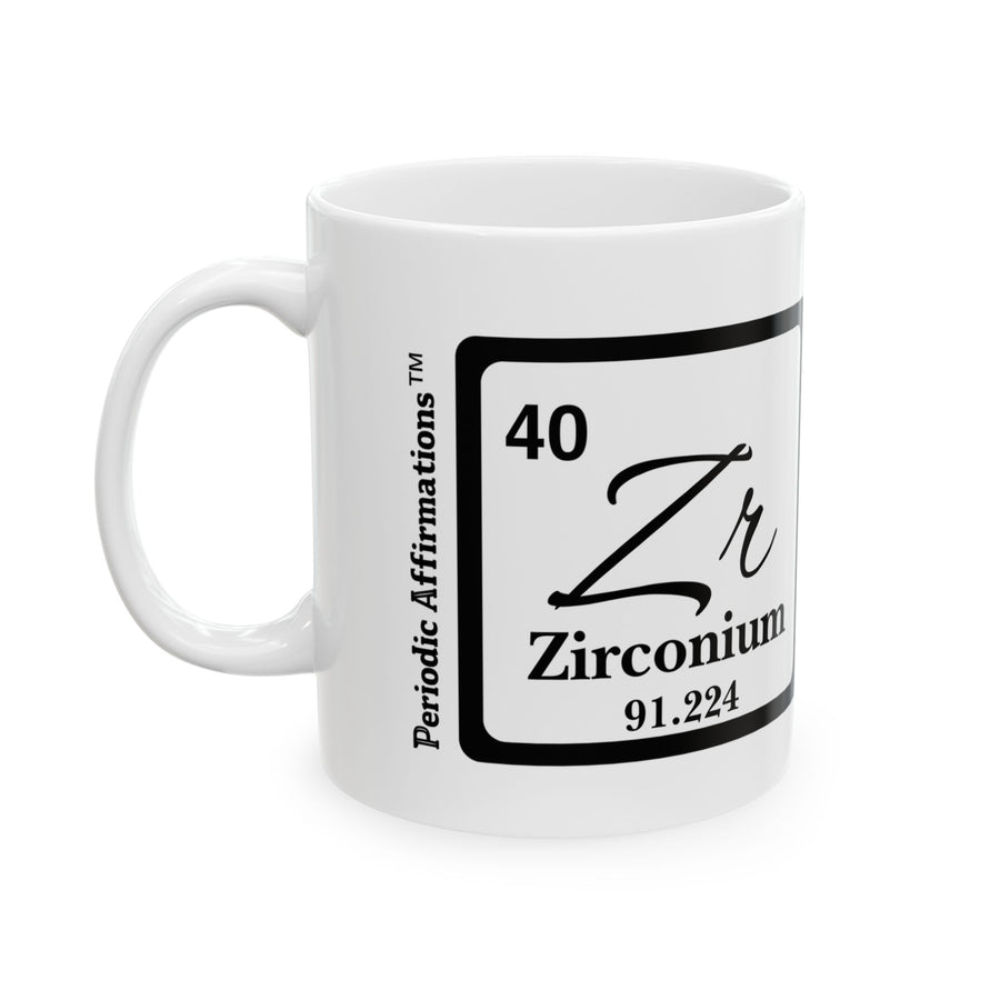 40 Zr Zirconium Affirmation Mug
