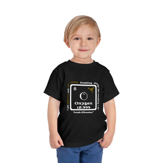 Periodic Affirmations™ Toddler T-Shirt Element 8 O Oxygen