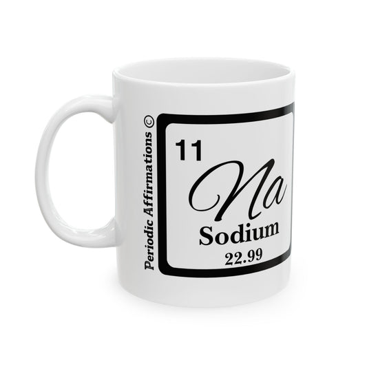 Periodic Affirmations© 11 Na Sodium