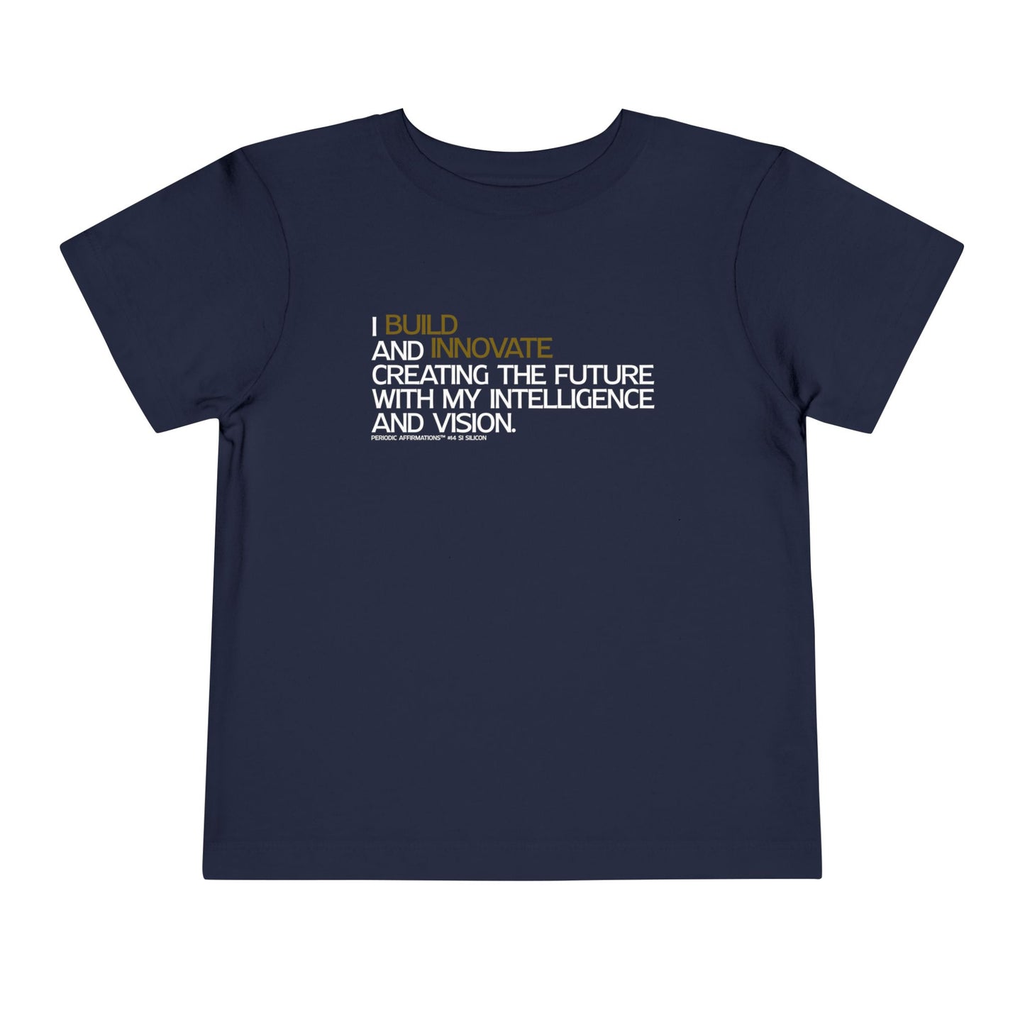 Periodic Affirmations™ Toddler T-Shirt (V2) Element 14 Si Silicon