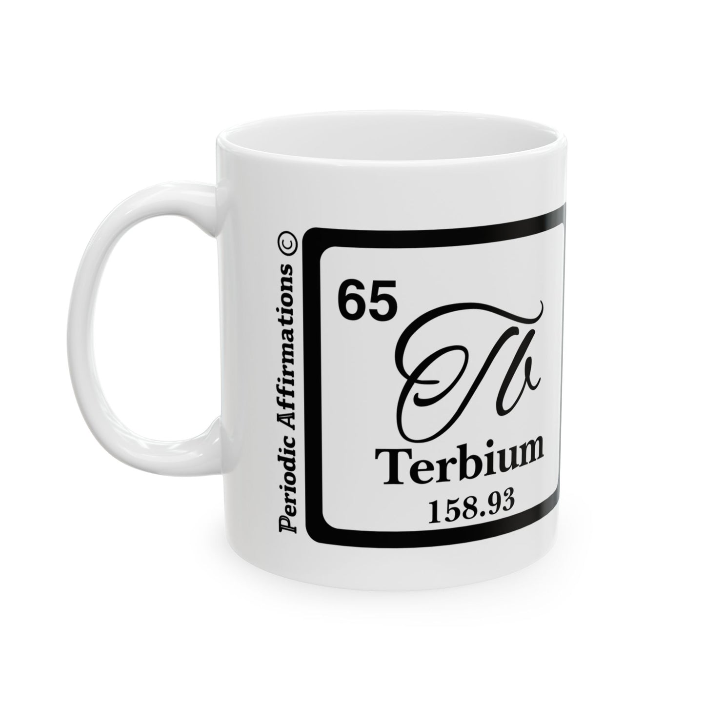 Periodic Affirmations© 65 Tb Terbium