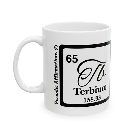 Periodic Affirmations© 65 Tb Terbium