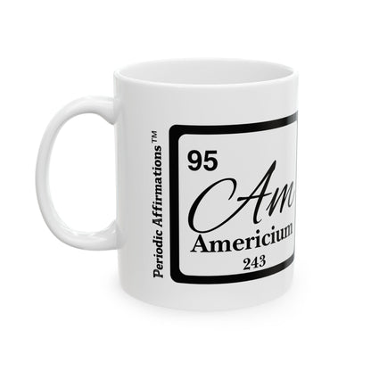 Periodic Affirmations™ 95 Am Americum