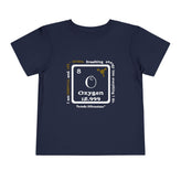8 O Oxygen Affirmation Toddler T-Shirt