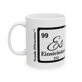 99 Es Einsteinium Affirmation Mug