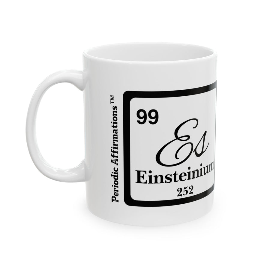 99 Es Einsteinium Affirmation Mug