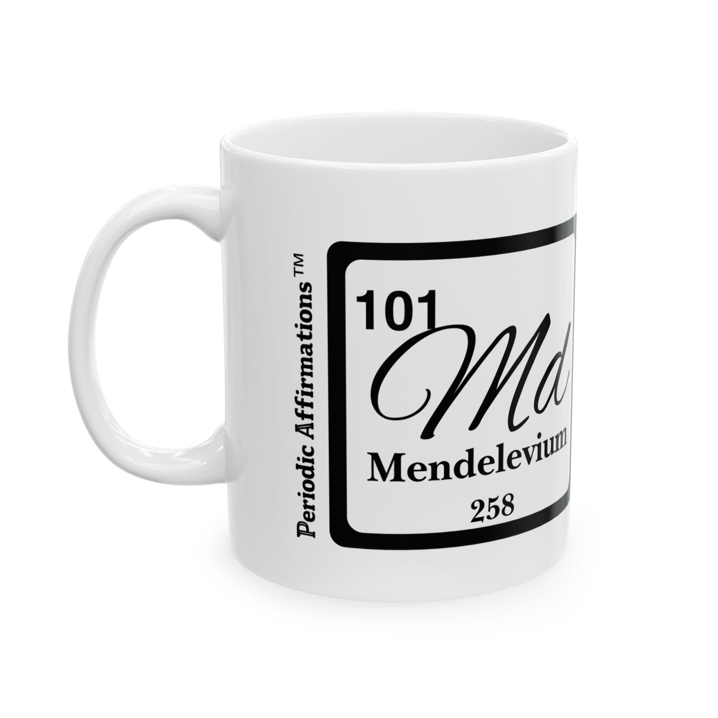 Periodic Affirmations™ 101 Md Mendelevium