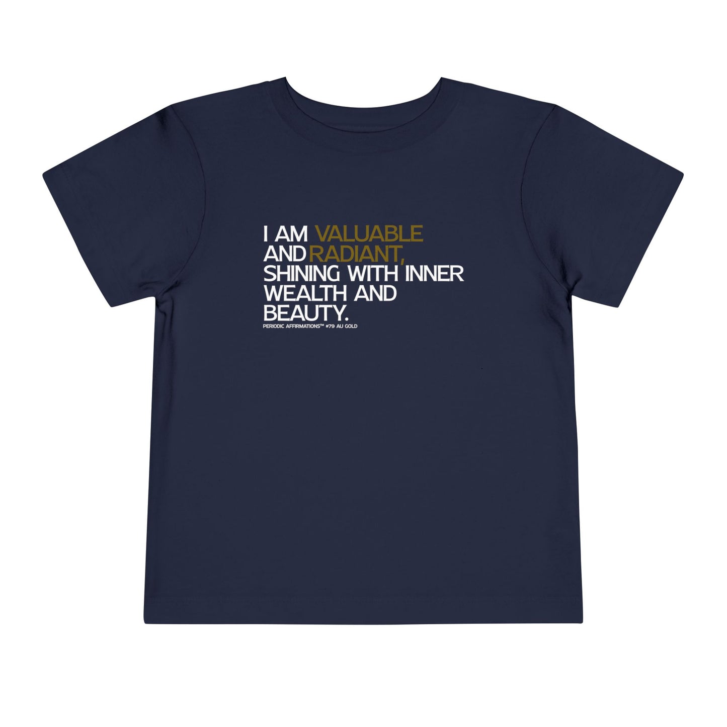 Periodic Affirmations™ Toddler T-Shirt (V2) Element 79 Au Gold