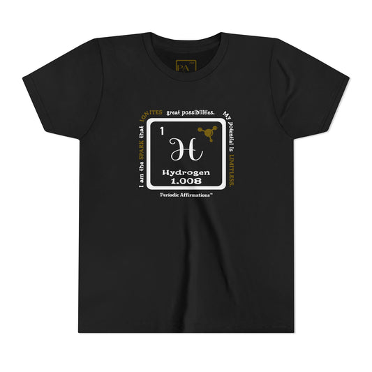 Periodic Affirmations™ Youth T-Shirt Element 1 H Hydrogen