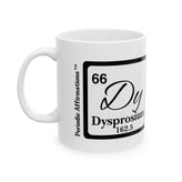 66 Dy Dysprosium Affirmation Mug