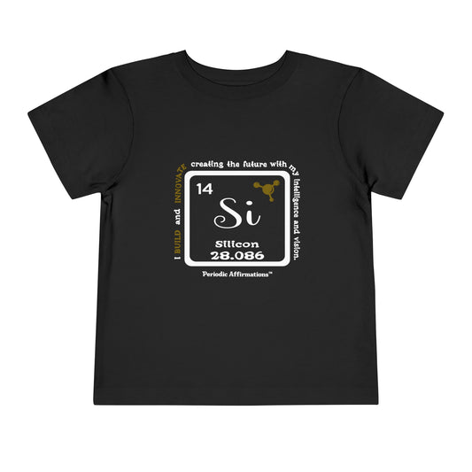 Periodic Affirmations™ Toddler T-Shirt Element 14 Si Silicon