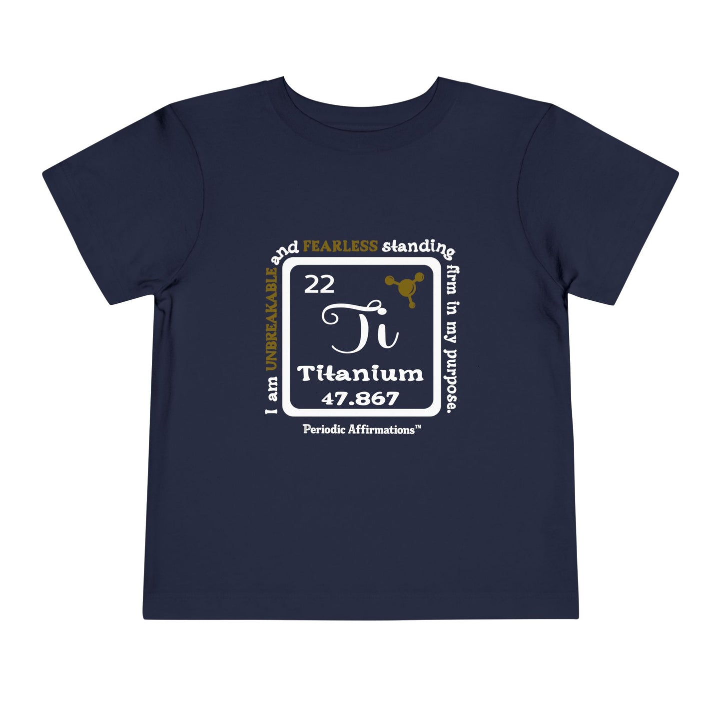 Periodic Affirmations™ Toddler T-Shirt Element 22 Ti Titanium