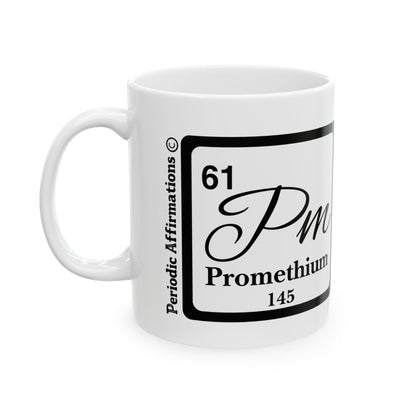 Periodic Affirmations© 61 Pm Promethium