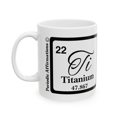 Periodic Affirmations© 22 Ti Titanium