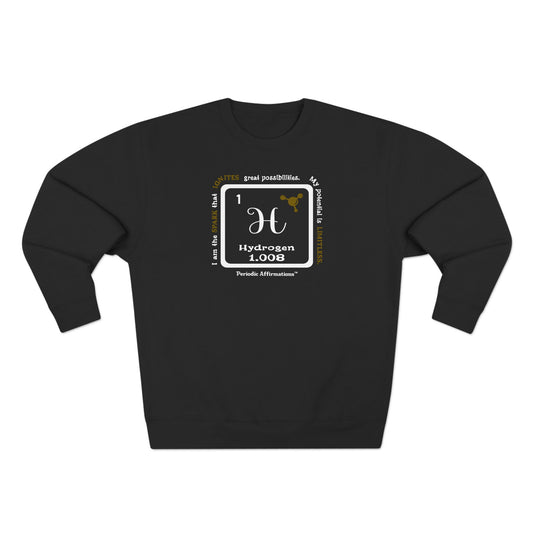Periodic Affirmations™ Sweatshirt Element 1 H Hydrogen