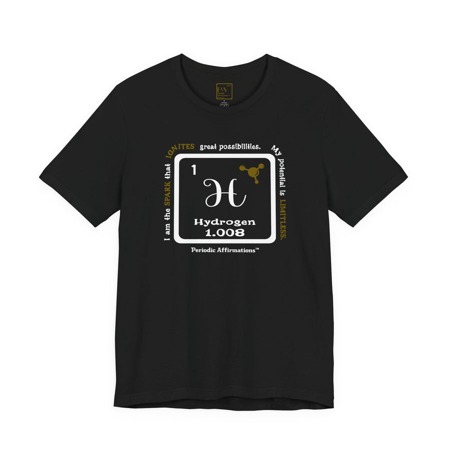 1 H Hydrogen Affirmation T-Shirt