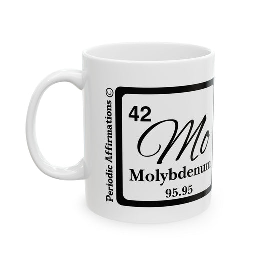 Periodic Affirmations© 42 Mo Molybdenum