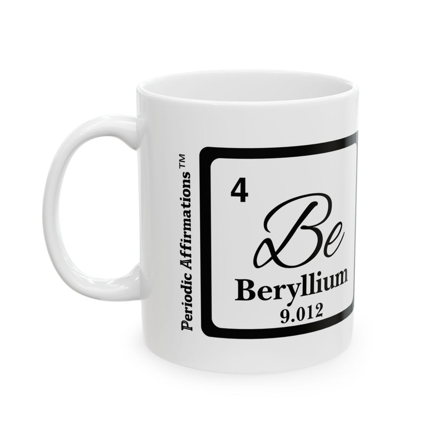 4 Be Beryllium Affirmation Mug