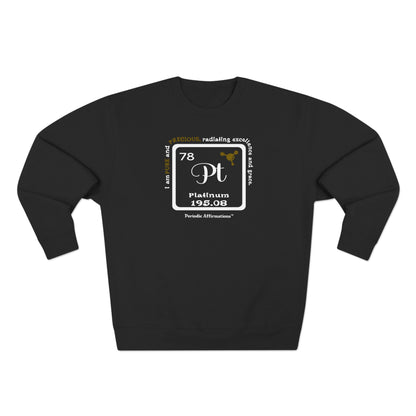 Periodic Affirmations™ Sweatshirt Element 78 Pt Platinum