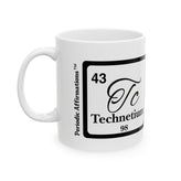 43 Tc Technetium Affirmation Mug