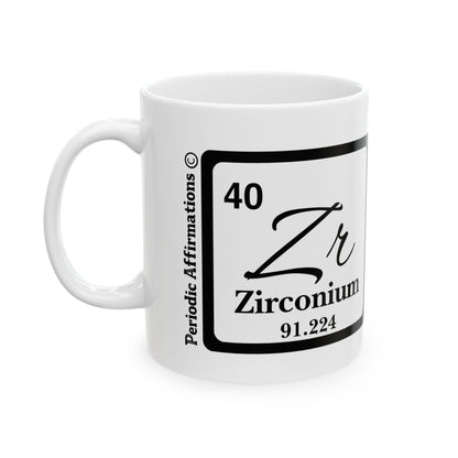 Periodic Affirmations© 40 Zr Zirconium