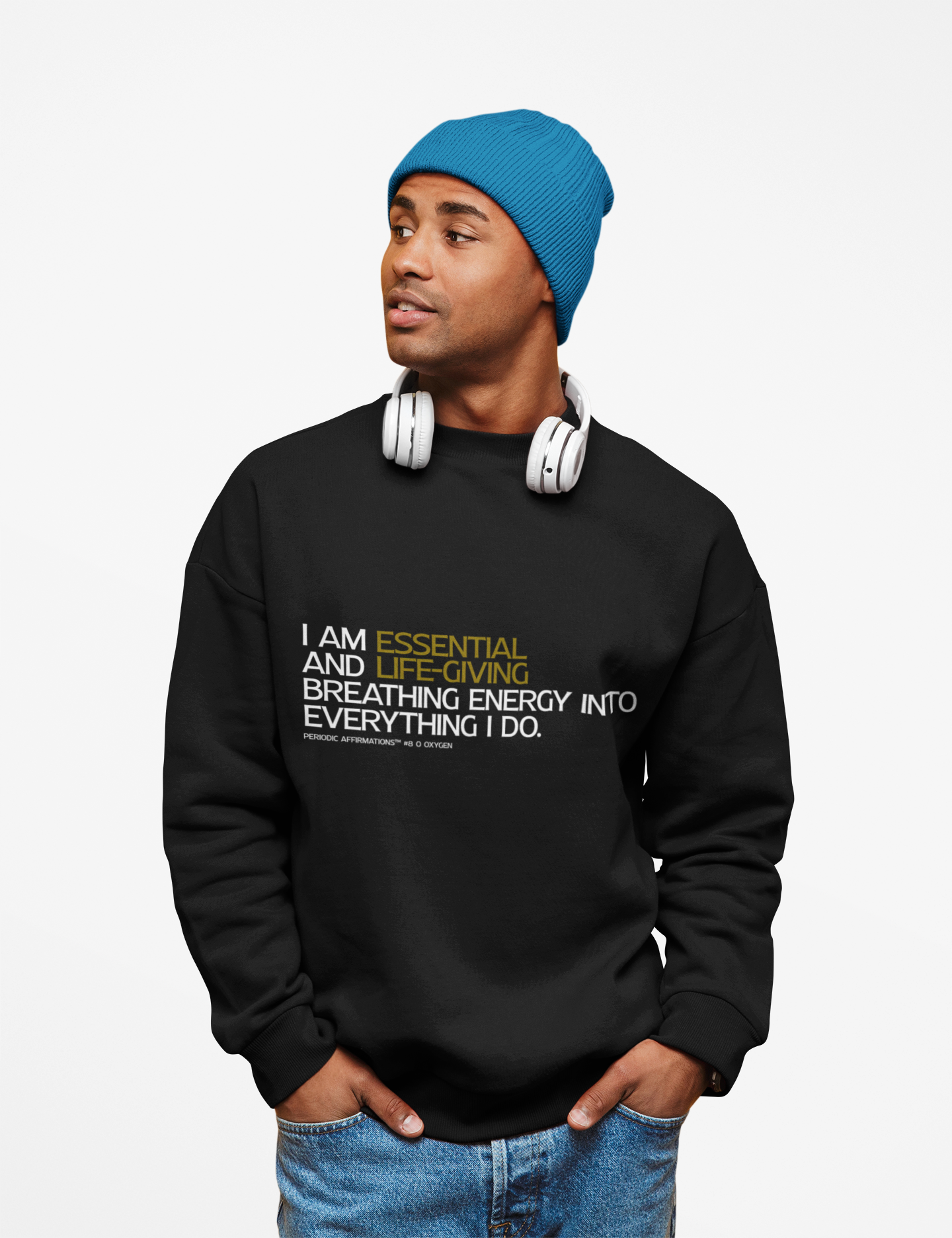 Periodic Affirmations™ Sweatshirt (v2) Element 8 O Oxygen