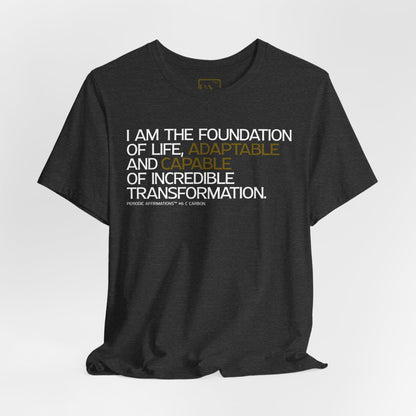 Periodic Affirmations™ T-Shirt (V2) Element 6 C Carbon