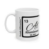 13 Al Aluminum Affirmation Mug
