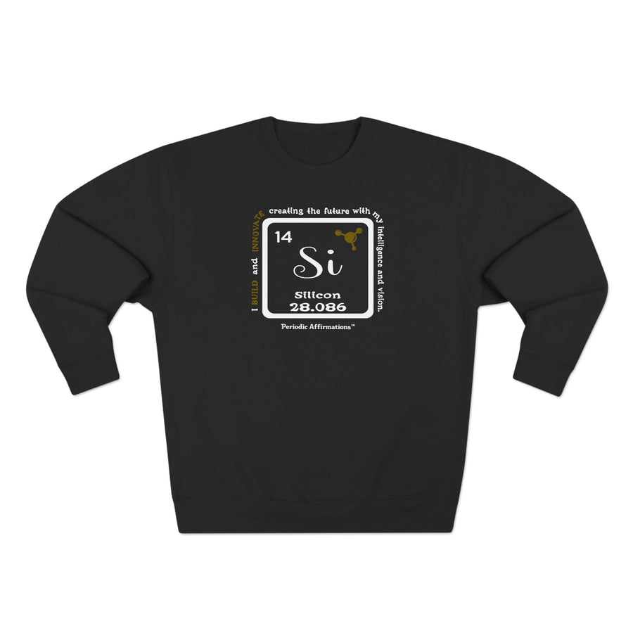14 Si Silicon Affirmation Sweatshirt