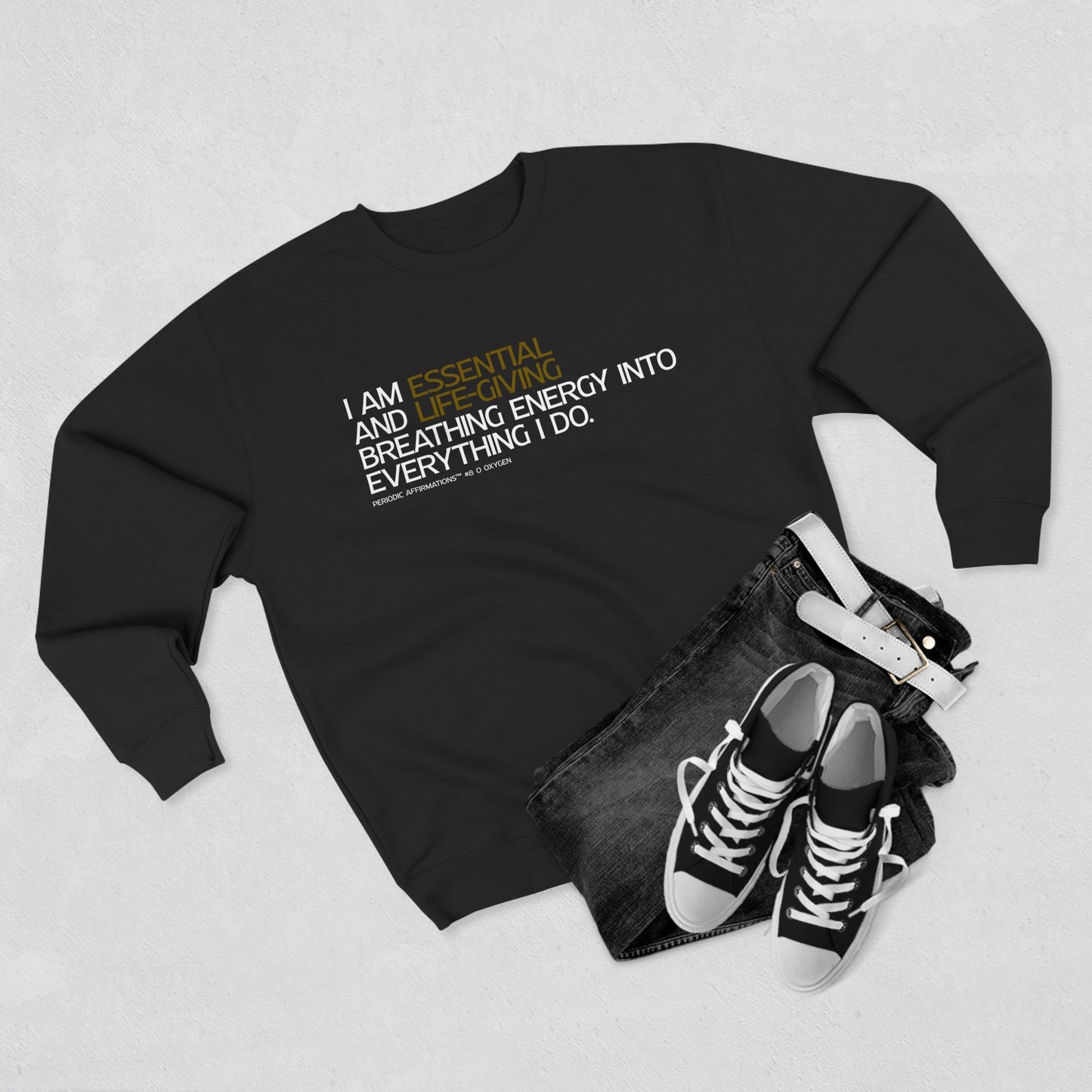Periodic Affirmations™ Sweatshirt (v2) Element 8 O Oxygen