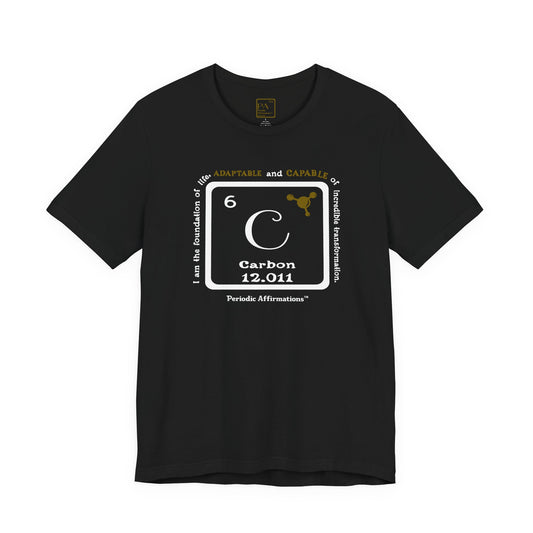 Periodic Affirmations™ T-Shirt Element 6 C Carbon