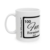 100 Fm Fermium Affirmation Mug