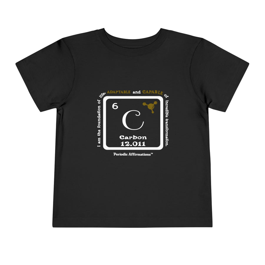 6 C Carbon Affirmation Toddler T-Shirt