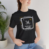1 H Hydrogen Affirmation T-Shirt