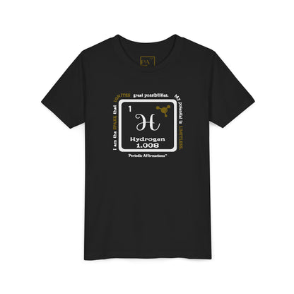 Periodic Affirmations™ Youth T-Shirt Element 1 H Hydrogen