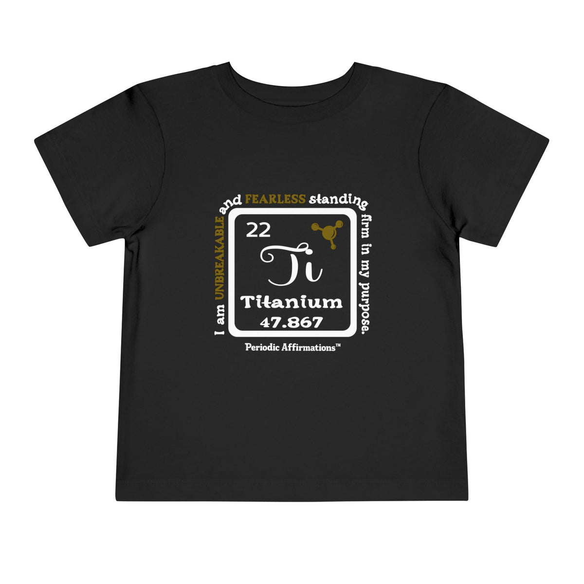 22 Ti Titanium Affirmation Toddler T-Shirt