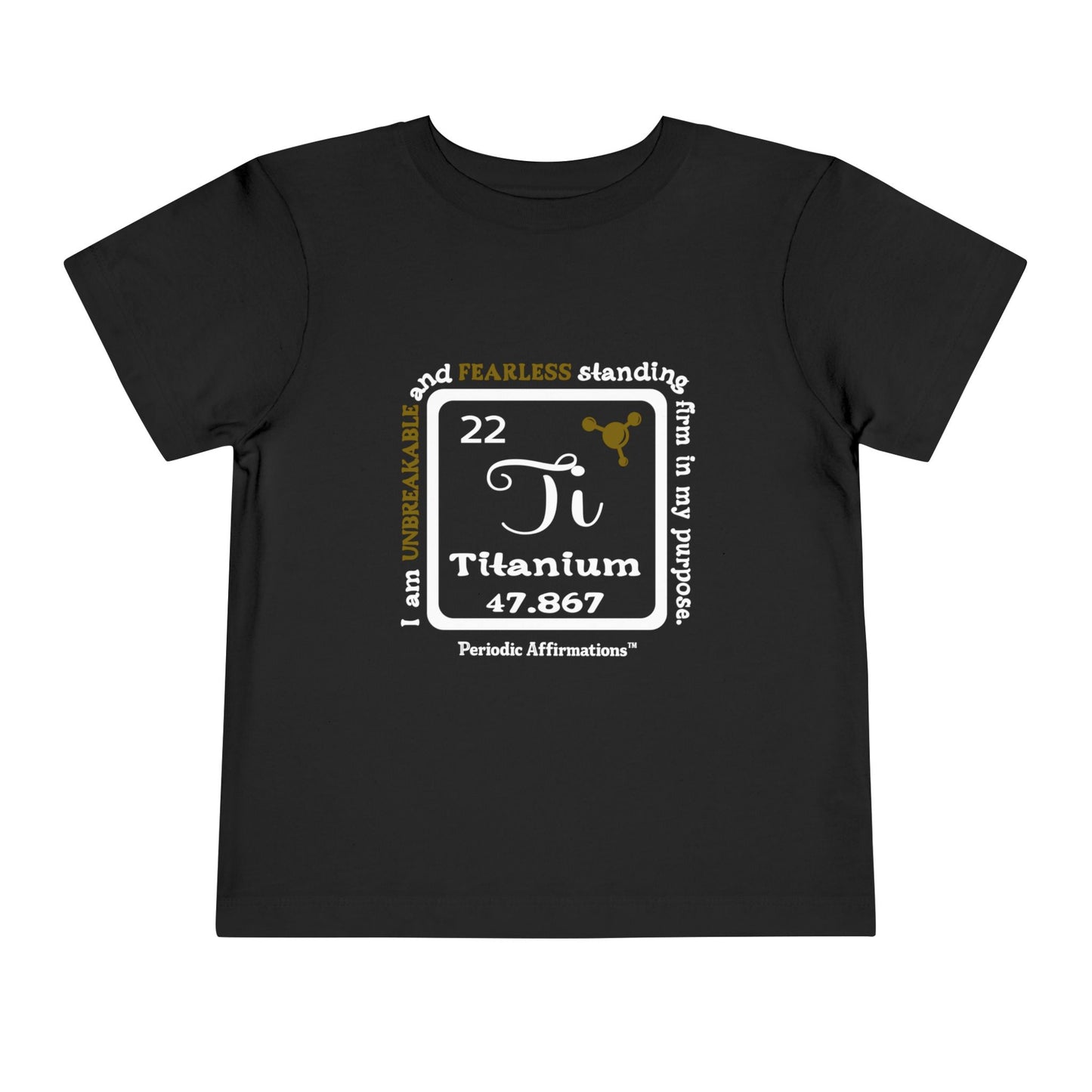Periodic Affirmations™ Toddler T-Shirt Element 22 Ti Titanium
