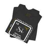 14 Si Silicon Affirmation T-Shirt