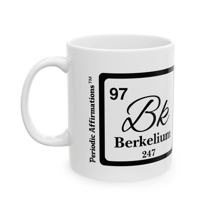 97 Bk Berkelium Affirmation Mug
