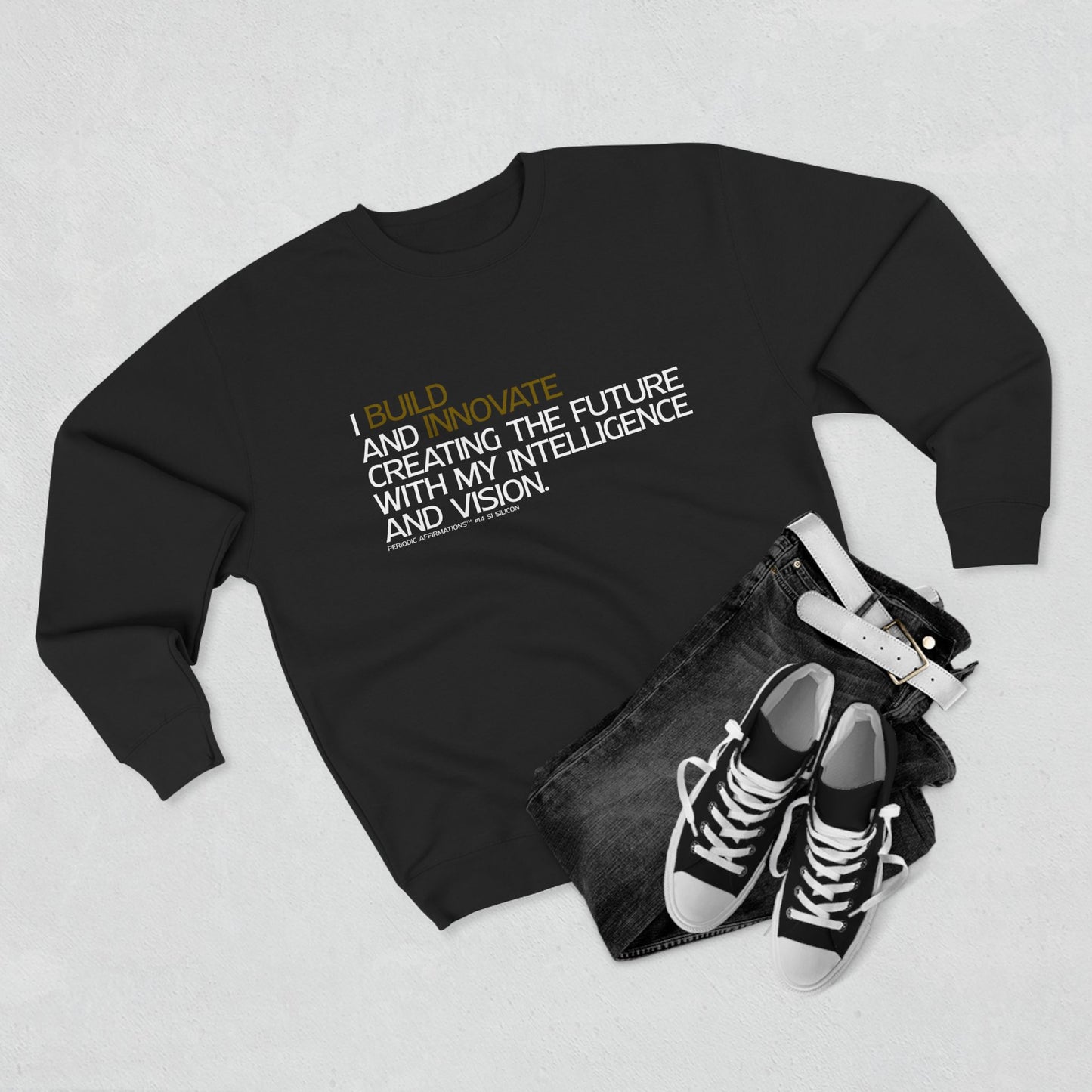 Periodic Affirmations™ Sweatshirt (v2) Element 14 Si Silicon