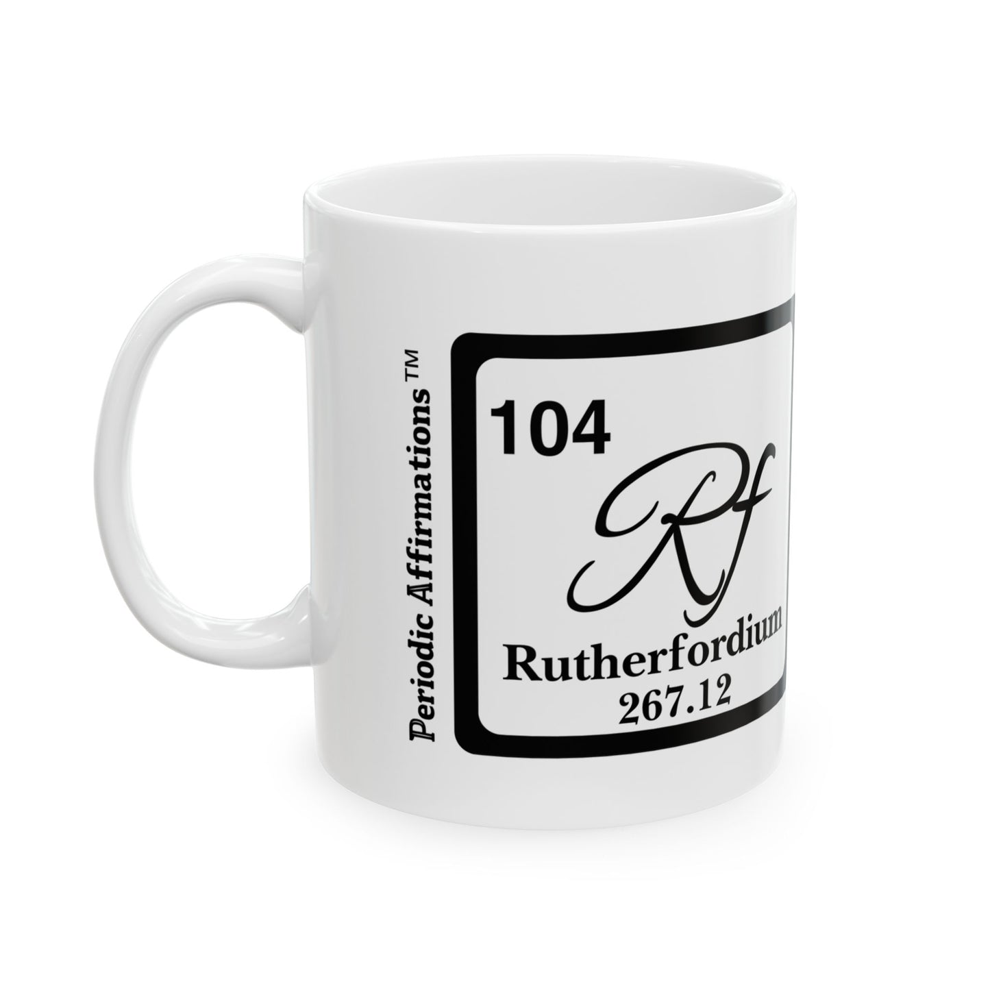Periodic Affirmations™ 104 Rf Rutherfordium