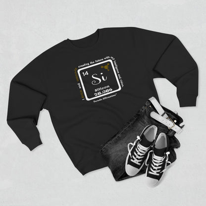 Periodic Affirmations™ Sweatshirt Element 14 Si Silicon
