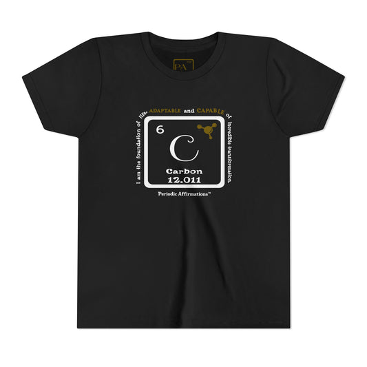 Periodic Affirmations™ Youth T-Shirt Element 6 C Carbon